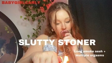 Babygirlcarly - Slutty Stoner