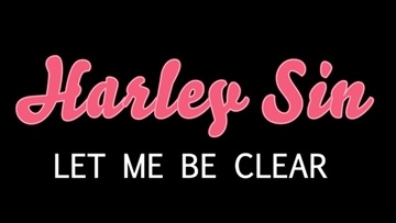 Harley Sin - Let Me Be Clear Confession