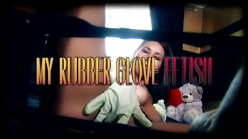 whores_are_us - My Rubber Glove Fetish